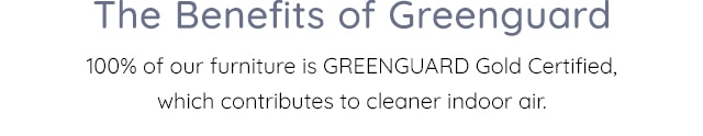 THE BENEFITS OF GREENGUARD