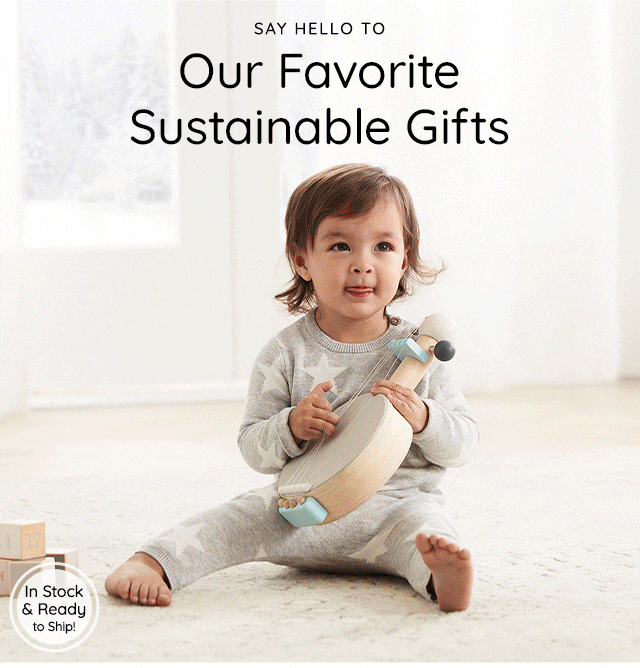 SAY HELLO TO OUR FAVORITE SUSTAINABLE GIFTS