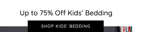 SHOP UP TO 70% OFF KIDS' BEDDING