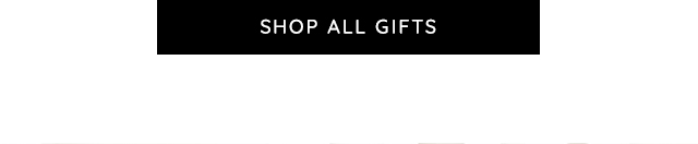 SHOP ALL GIFTS