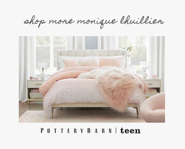 SHOP THE COLLECTION - POTTERY BARN TEEN