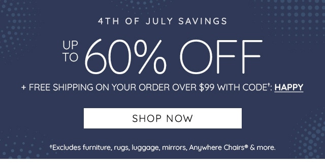 4TH OF JULY SAVINGS - UP TO 60% OFF