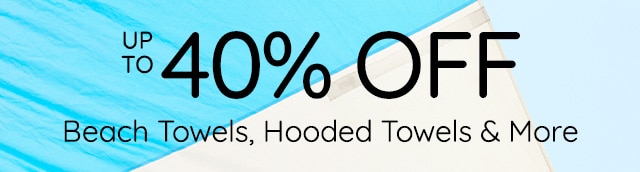 UP TO 40% OFF BEACH HOODED TOWELS AND MORE