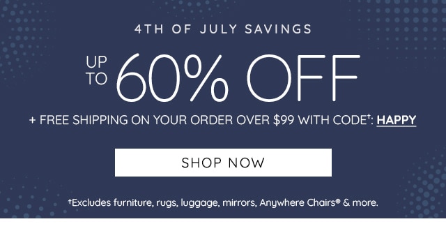 4TH OF JULY SAVINGS - UP TO 60% OFF