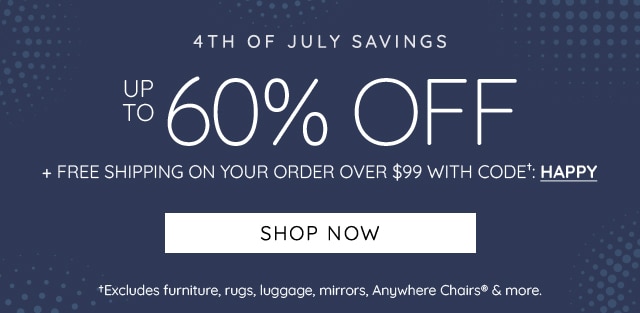 4TH OF JULY SAVINGS - UP TO 60% OFF