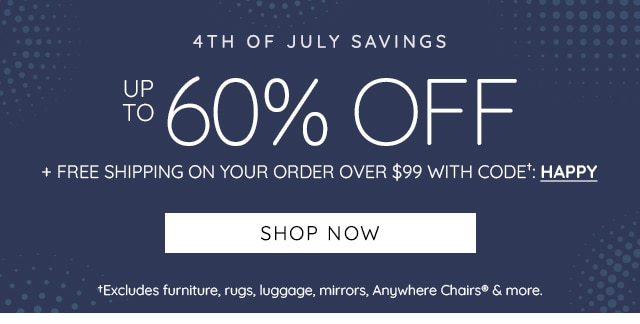 4TH OF JULY SAVINGS - UP TO 60% OFF