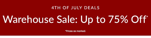 4TH OF JULY DEALS - UP TO 75% OFF