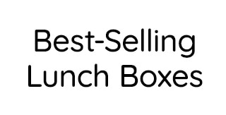 BEST-SELLING LUNCH BOXES