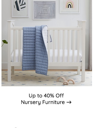 UP TO 40% OFF NURSERY FURNITURE