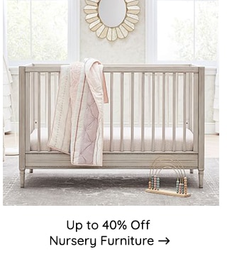 UP TO 40% OFF NURSERY FURNITURE