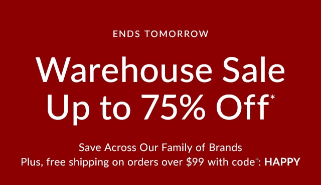 4TH OF JULY WEEKEND ONLY - WAREHOUSE SALE: UP TO 75% OFF