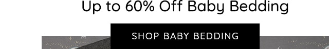 UP TO 60% OFF BABY BEDDING