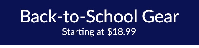 BACK TO SCHOOL STARTING AT 16.99