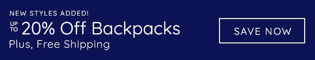 NEW STYLES ADDED - UP TO 20% OFF BACKPACKS PLUS, FREE SHIPPING