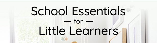 SCHOOL ESSENTIALS FOR LITTLE LEARNERS