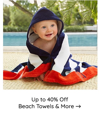 UP TO 40% OFF BEACH TOWELS AND MORE