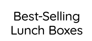 BEST-SELLING LUNCH BOXES