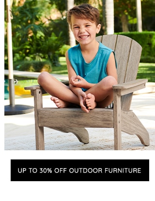 UP TO 30% OFF OUTDOOR FURNITURE