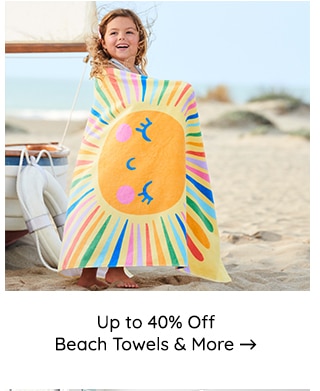 UP TO 40% OFF BEACH TOWELS AND MORE