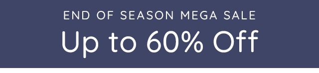 END OF SEASON MEGA SALE