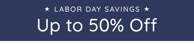 LABOR DAY SAVINGS