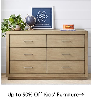 UP TO 30% OFF KIDS FURNITURE