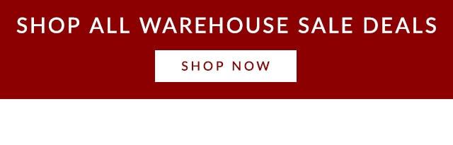 SHOP ALL WAREHUSE DEALS