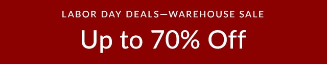 LABOR DAY DEALS - WAREHOUSE SALE