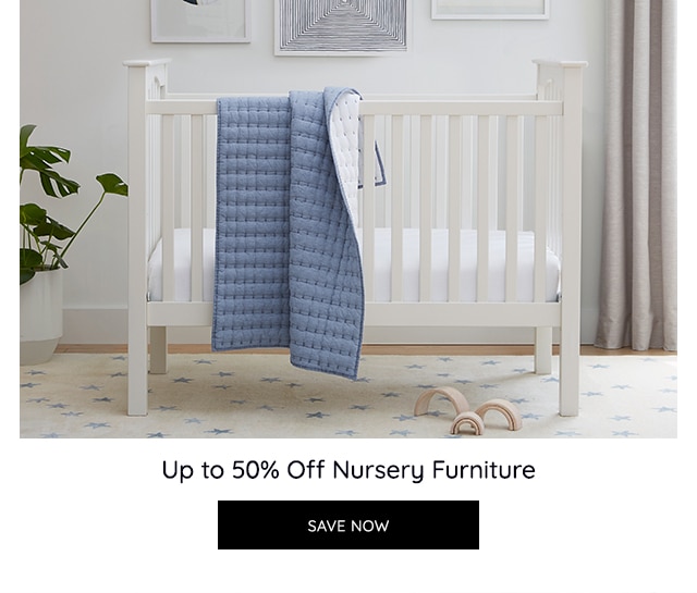 UP TO 50% OFF NURSERY FURNITURE