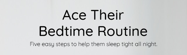 ACE THEIR BEDTIME ROUTINE