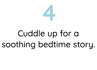 4. CUDDLE UP FOR BEDTIME STORY