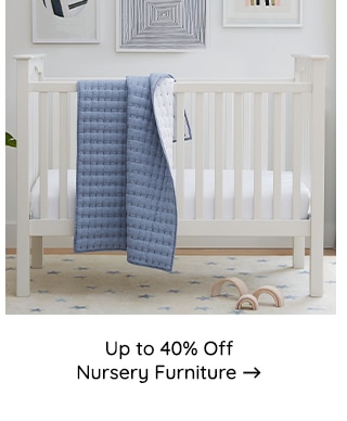 UP TO 40% OFF NURSERY FURNITURE