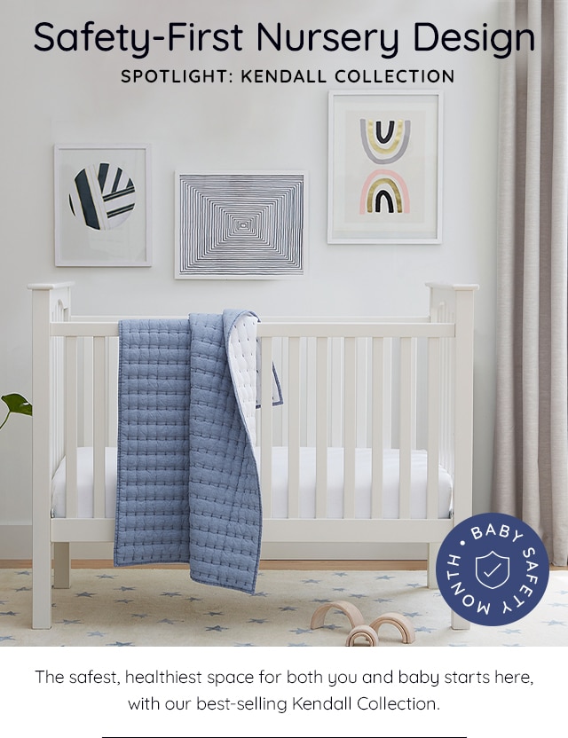 SAFETY-FIRST NURSERY DESIGN - SPOTLIGHT: KENDALL COLLECTION