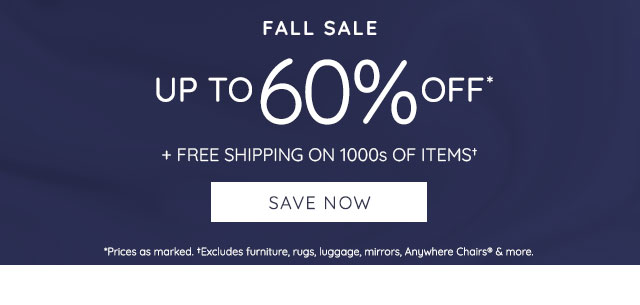 FALL SALE - UP TO 60% OFF + FREE SHIPPING ON 1000S OF ITEMS