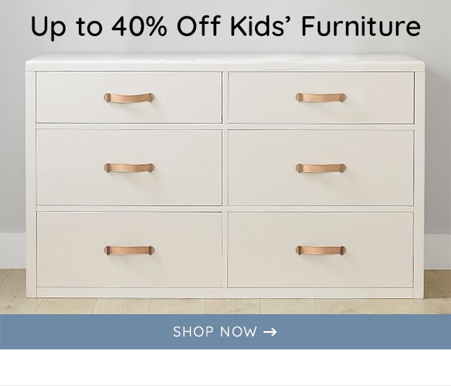 UP TO 40% OFF KIDS FURNITURE