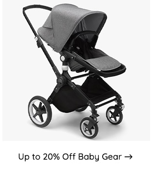 UP TO 20% OFF BABY GEAR