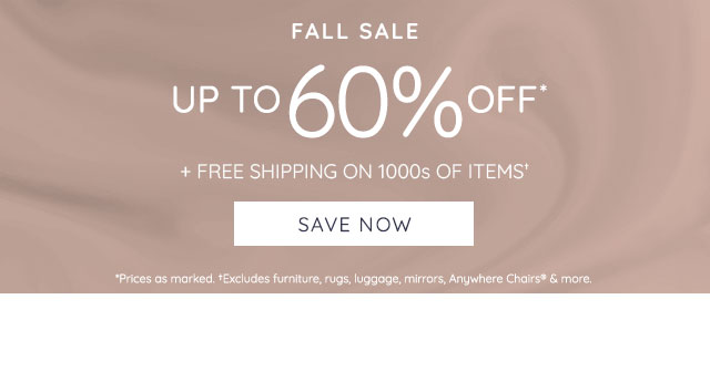 FALL SALE - UP TO 60% OFF +FREE SHIPPIN ON 1000s OF ITEMS
