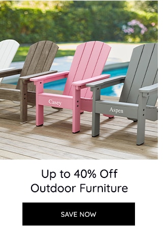 UP TO 40% OFF OUTDOOR FURNITURE