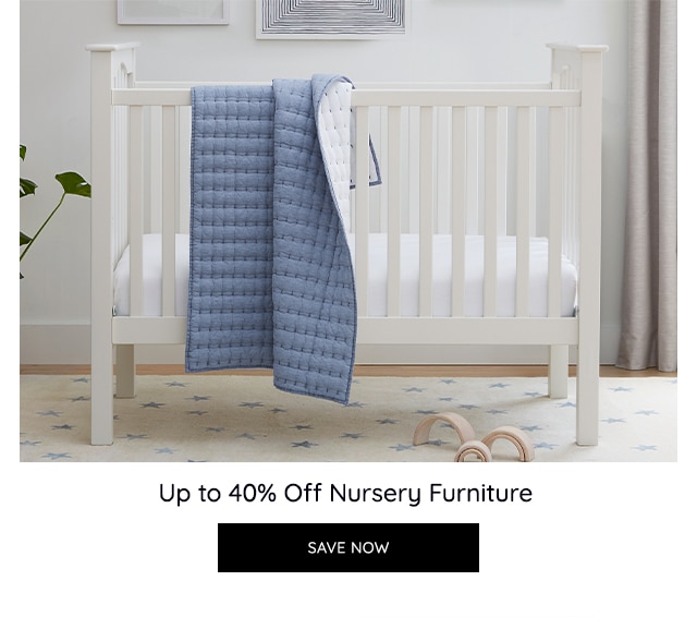 UP TO 40% OFF NURSERY FURNITURE