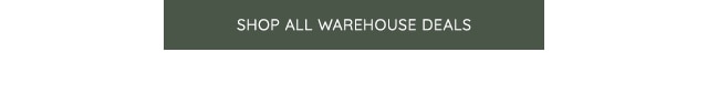 SHOP ALL WAREHOUSE DEALS