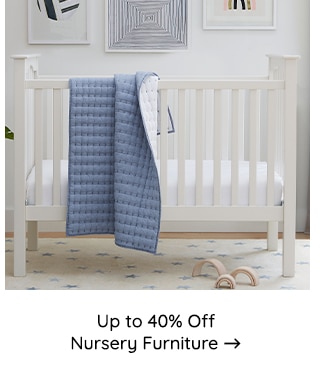 UP TO 40% OFF NURSERY FURNITURE