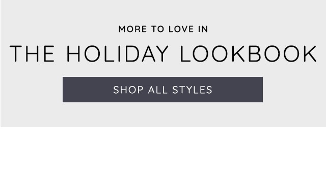 THE HOLIDAY LOOKBOOK - SHOP ALL STYLES