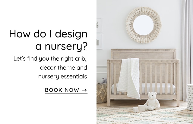 How do design anursery? Lets find you the right crib, decor theme and nursery essentials BOOK NOW - 