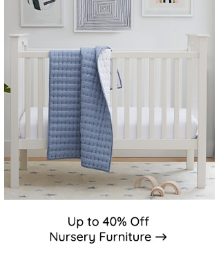 UP TO 40% OFF NURSERY FURNITURE