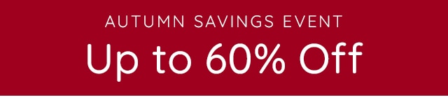 AUTUMN SAVINGS EVENT