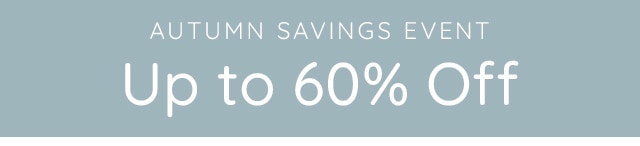 AUTUMN SAVINGS EVENT