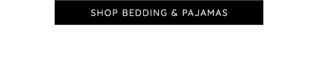 SHOP BEDDING AND PAJAMAS