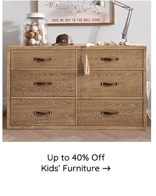 UP TO 40% OFF KIDS FURNITURE