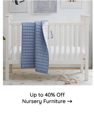 UP TO 40% OFF NURSERY FURNITURE