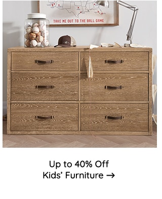 UP TO 40% OFF KIDS FURNITURE